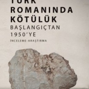 Ürün Şen Sönmez’in “Türk Romanında Kötülük” Adlı Kitabı, Yitik Ülke Yayınları Tarafından Yayımlandı